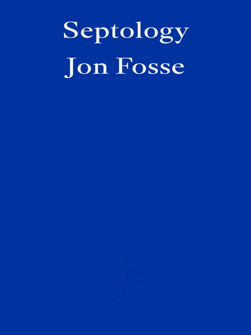 Title details for Septology — WINNER OF THE 2023 NOBEL PRIZE IN LITERATURE by Jon Fosse - Available